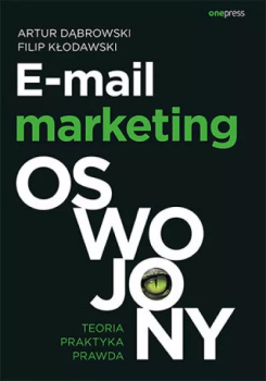 Książki o marketingu. 10 tytułów, które warto przeczytać! Książka o marketingu - „E-mail marketing oswojony" Artura Dąbrowskiego i Filipa Kłodawskiego